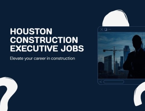 Houston Construction Executive Jobs 2026: VP, Director & Superintendent Hiring Outlook